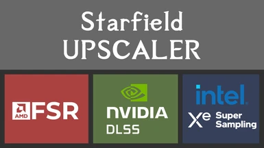 Starfield Upscaler - Replacing FSR2 with DLSS or XeSS