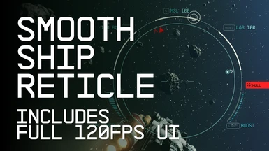 Smooth Ship Reticle (120fps Smooth UI)